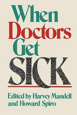 When Doctors Get Sick-..