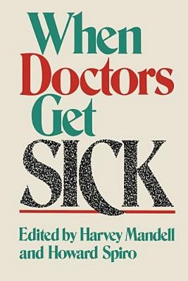 When Doctors Get Sick-..