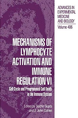 Mechanisms Of Lymphocyte Activation And Immune Regulation VI: Cell Cycle And Programmed Cell Death In The Immune System-..