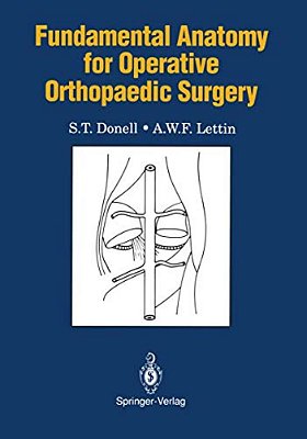Fundamental Anatomy For Operative Orthopaedic Surgery-..