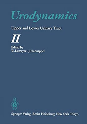 Urodynamics: Upper And Lower Urinary Tract II-..