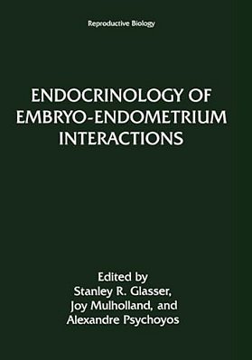 Endocrinology Of Embryo-Endometrium Interactions-..