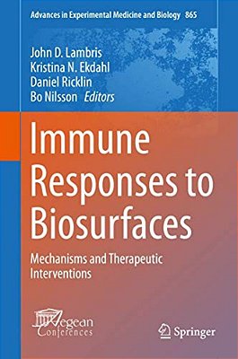 Immune Responses To Biosurfaces: Mechanisms And Therapeutic Interventions-..