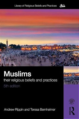 Muslims: Their Religious Beliefs And Practices-..