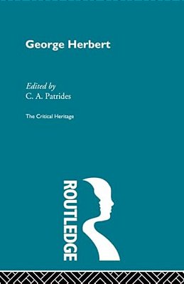 George Herbert: The Critical Heritage-..