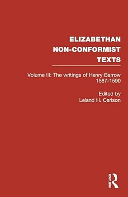 The Writings Of Henry Barrow, 1587-1590-..
