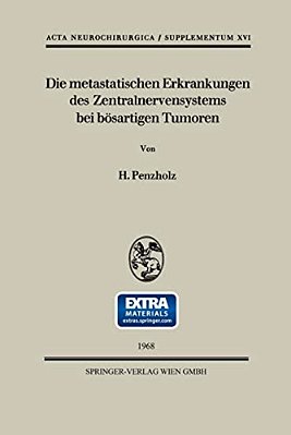 Die Metastatischen Erkrankungen Des Zentralnervensystems Bei Bösartigen Tumoren: Eine Klinische Studie An Hand 158 Eigener Fälle Einer Neurochirurgisc-..