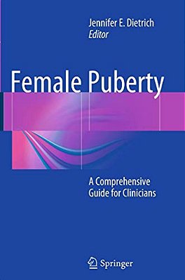 Female Puberty: A Comprehensive Guide For Clinicians-..