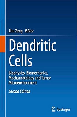 Dendritic Cells: Biophysics, Biomechanics, Mechanobiology And Tumor Microenvironment-..