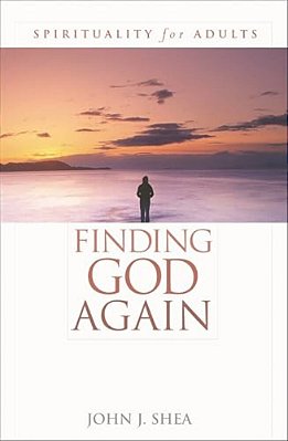 Finding God Again: Spirituality For Adults-..