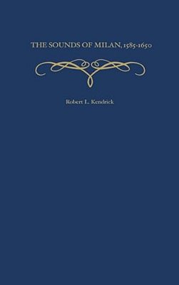 The Sounds Of Milan, 1585-1650-..