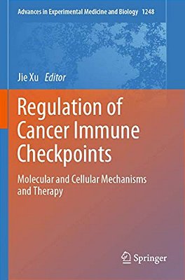 Regulation Of Cancer Immune Checkpoints: Molecular And Cellular Mechanisms And Therapy-..