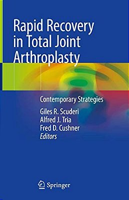 Rapid Recovery In Total Joint Arthroplasty: Contemporary Strategies-..