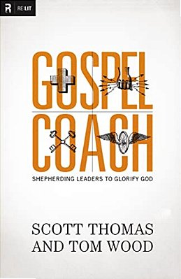 Gospel Coach: Shepherding Leaders To Glorify God-..