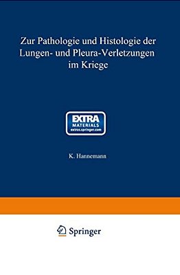 Zur Pathologie Und Histologie Der Lungen- Und Pleura-Verletzungen Im Kriege-..