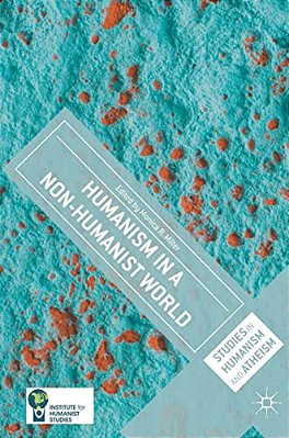 Humanism In A Non-Humanist World-..