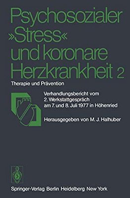 Psychosozialer "Stress" Und Koronare Herzkrankheit 2: Therapie Und Prävention-..