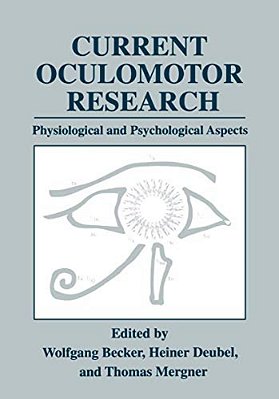 Current Oculomotor Research: Physiological And Psychological Aspects-..