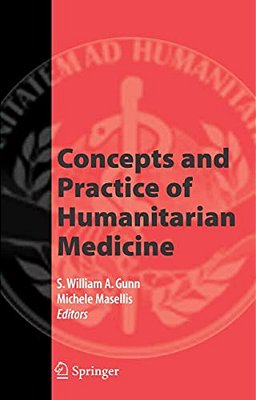 Concepts And Practice Of Humanitarian Medicine-..