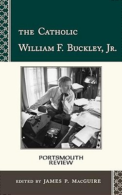 Catholic William F. Buckley, Jr.: Portsmouth Review-..