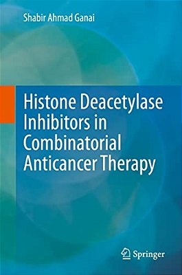 Histone Deacetylase Inhibitors In Combinatorial Anticancer Therapy-..