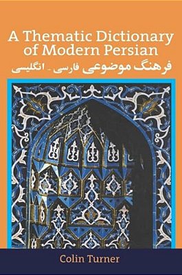 A Thematic Dictionary Of Modern Persian-..