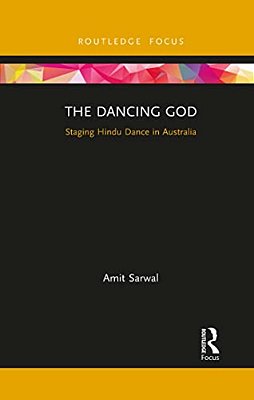 The Dancing God: Staging Hindu Dance In Australia-..