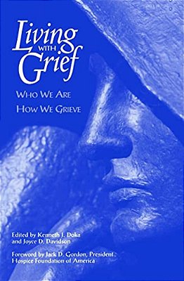 Living With Grief: Who We Are How We Grieve-..