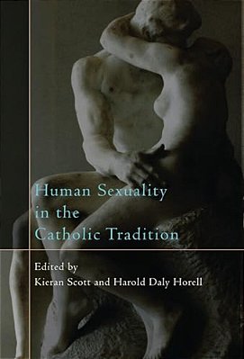Human Sexuality In The Catholic Tradition-..