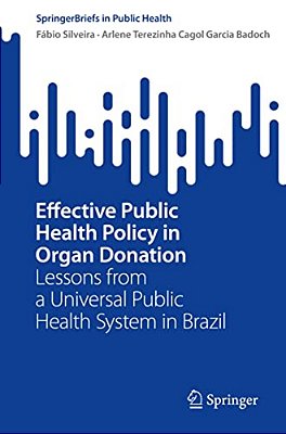 Effective Public Health Policy In Organ Donation: Lessons From A Universal Public Health System In Brazil-..