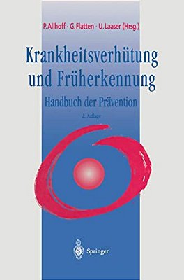 Krankheitsverhütung Und Früherkennung: Handbuch Der Prävention-..