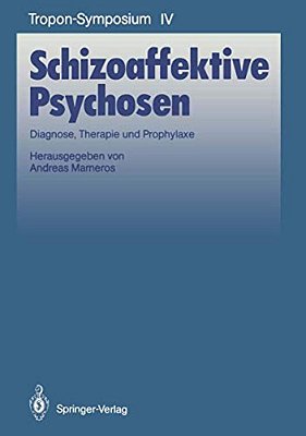Schizoaffektive Psychosen: Diagnose, Therapie Und Prophylaxe-..