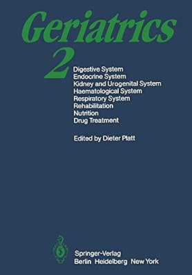Geriatrics 2: Digestive System - Endocrine System Kidney And Urogenital System Haematological System - Respiratory System Rehabilitation - Nutrition - -..