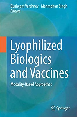 Lyophilized Biologics And Vaccines: Modality-Based Approaches-..