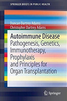 Autoimmune Disease: Pathogenesis, Genetics, Immunotherapy, Prophylaxis And Principles For Organ Transplantation-..