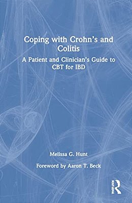 Coping With Crohn's And Colitis: A Patient And Clinician's Guide To Cbt For Ibd-..
