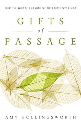 Gifts Of Passage: What The Dying Tell US With The Gifts They Leave Behind-..
