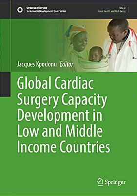 Global Cardiac Surgery Capacity Development In Low And Middle Income Countries-..