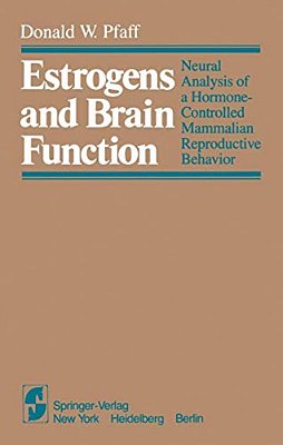 Estrogens And Brain Function: Neural Analysis Of A Hormone-Controlled Mammalian Reproductive Behavior-..
