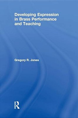 Developing Expression In Brass Performance And Teaching-..