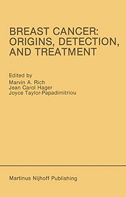Breast Cancer: Origins, Detection, And Treatment: Proceedings Of The International Breast Cancer Research Conference London, United Kingdom -- March 2-..