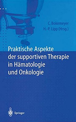 Praktische Aspekte Der Supportiven Therapie In Hämatologie Und Onkologie-..