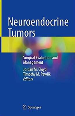 Neuroendocrine Tumors: Surgical Evaluation And Management-..