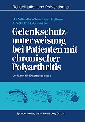 Gelenkschutzunterweisung Bei Patienten Mit Chronischer Polyarthritis: Leitfaden Für Ergotherapeuten-..