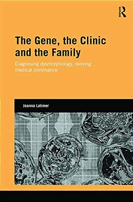 The Gene, The Clinic, And The Family: Diagnosing Dysmorphology, Reviving Medical Dominance-..