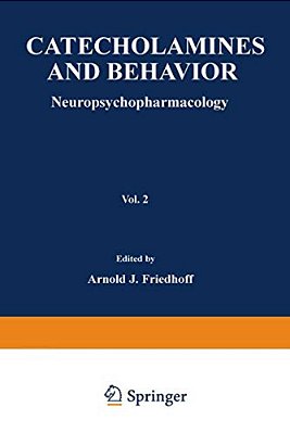 Catecholamines And Behavior - 2: Neuropsychopharmacology-..