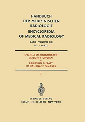 Spezielle Strahlentherapie Maligner Tumoren/Radiation Therapy Of Malignant Tumours-..