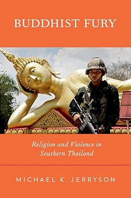 Buddhist Fury: Religion And Violence In Southern Thailand-..