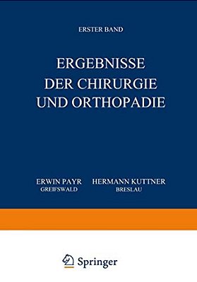 Ergebnisse Der Chirurgie Und Orthopädie: Erster Band-..