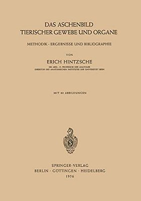 Das Aschenbild Tierischer Gewebe Und Organe: Methodik - Ergebnisse Und Bibliographie-..